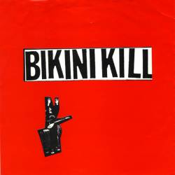 Bikini Kill : I Like Fucking